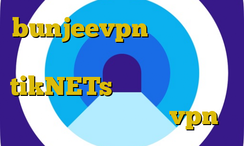 bunjeevpn وی پی ان تیک تاک طوری که راه میرم tikNETs اگاه انلاین طریقه استفاده از فیلترشکن vpn
