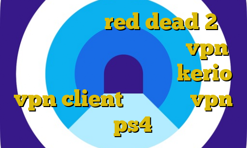 آموزش دزدی در red dead 2 وی پی ان از کشور سورینام ساخت vpn بیمه ایران خرید فیلتر شکن kerio vpn client اموزش وصل vpn به ps4