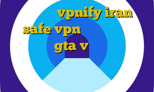 فیلترشکن vpnify iran safe vpn آموزش دزدی از طلافروشی در gta v اموزش نصب فیلتر شکن قوی آموزش نصب فیلتر شکن تلگرام برای کامپیوتر