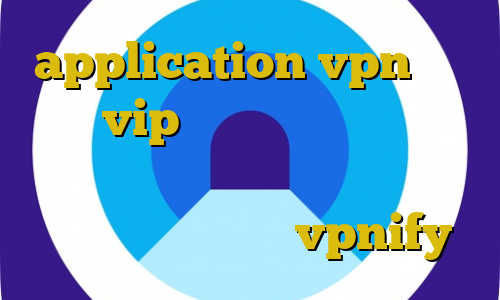 application vpn خرید اکانت vip فورتنایت آموزش دزدی در جی تی ای آنلاین حذف تبلیغات فیلترشکن فیلترشکن vpnify