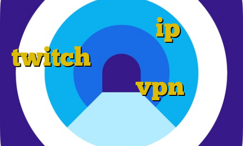 آنتی فیلتر لنترن ip ثابت twitch تیک و تاک سروش هامون تیک تاک دست خرید vpn پرسرعت و قوی