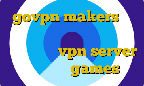 govpn makers تیک تاک چیست اموزش دزدیدن اکانت کلش رویال آموزش vpn server آی پی ثابت games