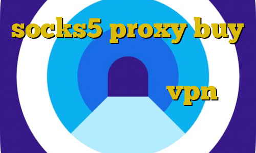 socks5 proxy buy وی پی ان از کشور جامائیکا فیلترشکن ماهی افضل vpn في ايران اتصال به کریو ثابت