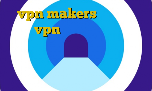 vpn makers سرور ایران بهترین vpn برای صرافی بایننس سایت های با ترافیک نیم بها نحوه اتصال و کانکشن کنترلر فشار آموزش فیلتر شکن فیلم