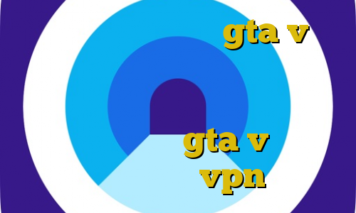 آموزش پولدار شدن در gta v با دزدی حکم ورود غیرقانونی به ملک شخصی کاهش پینگ برای گیم اموزش دزدی از مغازه ها در gta v ایران اینترنشنال vpn