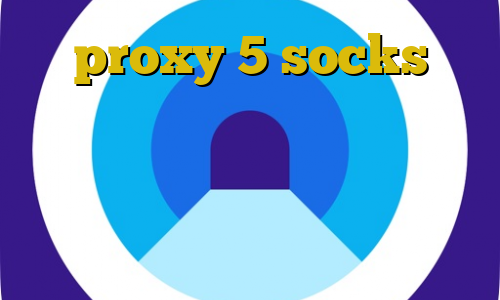 proxy 5 socks جدیدترین نسخه فیلترشکن کاهش زمان پینگ اینترنت ترافیک داخلی آموزش فیلترشکن ضد فیلتر
