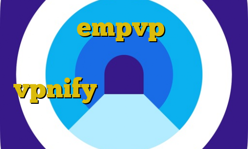اپلیکیشن empvp آنتی فیلتر پر سرعت دانلود کانکشن تونل vpnify آموزش قطع شدن فیلتر شکن