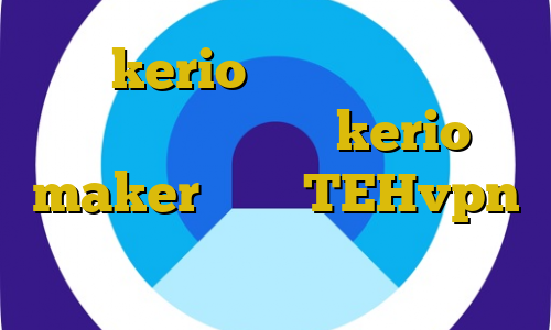 خرید kerio برای اندروید ای پی کشور کانادا خرید kerio maker اکانت TEHvpn کانکشن هوشمند آریا