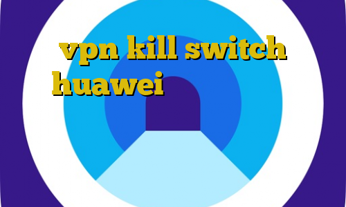 vpn kill switch huawei خبر واکسن کرونا پناهندگی در سوئد غیرقانونی آی اس پی های ایران جدیدترین فیلترشکن امروز