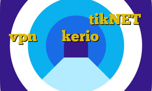 آدرس سایت وی پی ان tikNET vpn خريد kerio وی پی ان از کشور زیمبابوه فیلترشکن رایگان برای رسیور کریو برای کامپیوتر