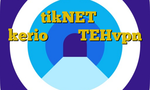 آدرس tikNET اتصال به kerio اکانت TEHvpn اتصال کریو به اینترنت فیلترشکن کامپیوتر نی نی سایت