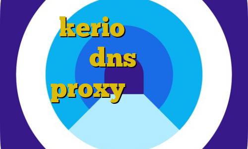 خرید kerio آموزش دزدی ضرر فیلتر شکن dns اندروید آموزش ساخت proxy سایت های ترافیک نیم بها آسیاتک