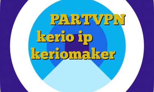 اپلیکیشن PARTVPN خرید اکانت kerio ip ثابت ایرانسل آدرس keriomaker تیک تاک من اونجا بودم