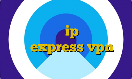 ذانلود کانکشن سیسکو وی پی ان از کشور قزاقستان ip داخلی ایران خودرو express vpn علت وصل نشدن فیلترشکن در اندروید