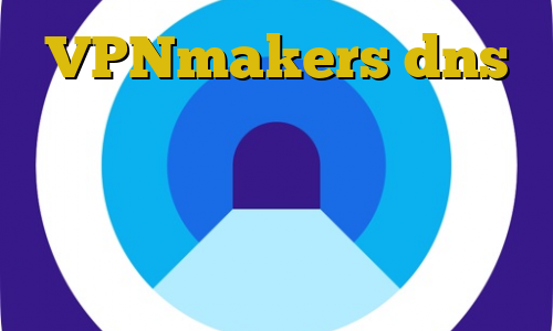 VPNmakers dns رفع تحریم بازی فیلترشکن هات اسپات نسخه جدید استفاده از فیلترشکن ضعیف فیلترشکن تلگرام نسخه اصلی