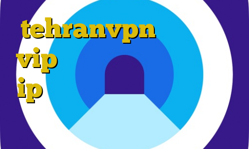 tehranvpn خرید اکانت vip کانکشن فیلتر شکن اندروید ip ثابت برای ترید فیلترشکن آی پی ثابت