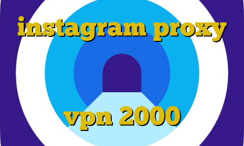 instagram proxy دانلود کانکشن مادوکس مثلث زرد کانکشن تغییر ای پی کشور خرید vpn 2000