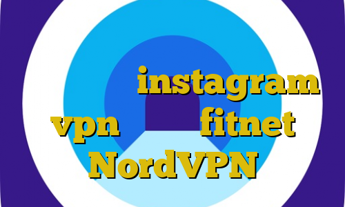 مانیتور برای ترید وی پی ان از کشور لسوتو instagram vpn دانلود fitnet NordVPN