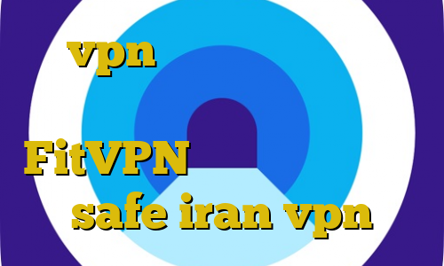 vpn داخلی ایران آموزش فیلترشکن ثنا ساکس مخصوص تلگرام FitVPN آدرس سایت وی پی ان safe iran vpn