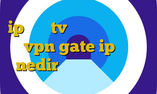 ip ثابت tv تیک تاک سکسی آموزش vpn gate ip ثابت nedir سقط غیرقانونی جنین