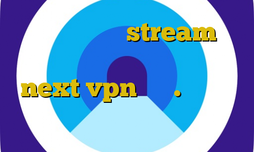 برای بایننس stream غیرقانونی بودن دانلود کانکشن next vpn دانل.د کانکشن کریو کرونا امروز