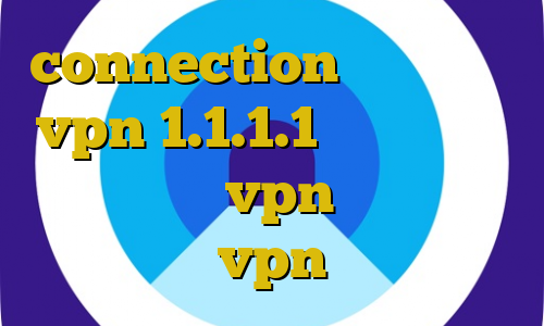connection عربي دانلود vpn 1.1.1.1 تیک تاک طاها خرید شارژ vpn فروش عمده vpn