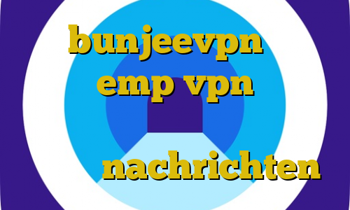 آدرس bunjeevpn تیک تاک چالش emp vpn معرفی فیلترشکن برای اندروید برای بایننس nachrichten