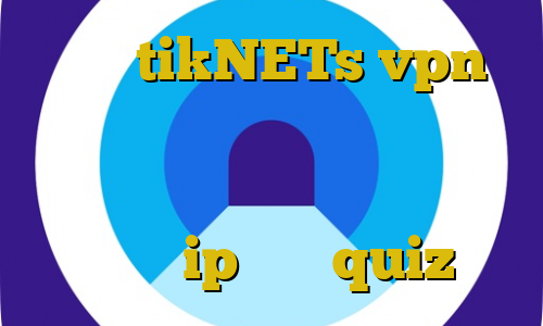 سایت tikNETs vpn فارکس در ایران غیرقانونی اعلام شد طریقه کانکشن ساختن نصب فیلتر شکن ا ip ثابت quiz