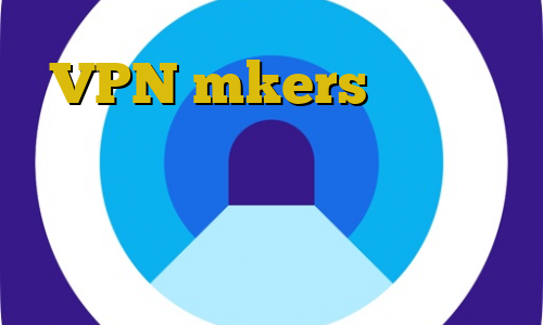 VPN mkers خرید سیم کارت خارجی ارزان فیلترشکن مناسب برای ویندوز دانلود کانکشن هوشمند سرویس ویژه واکسن کرونا در روسیه