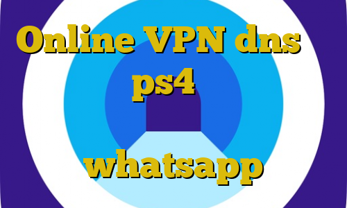 Online VPN dns رفع تحریم برای ps4 دانلود کانکشن درسا فیلتر شکن حرفی آی پی ثابت whatsapp
