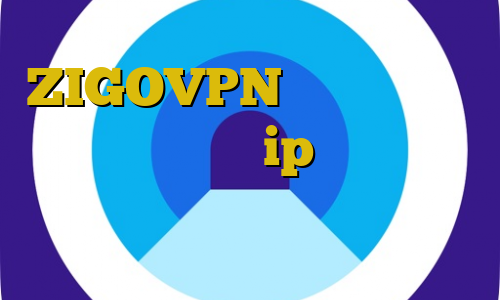 ZIGOVPN جدیدترین نسخه فیلترشکن سایفون ip ایران آی پی ایران چیست ورود به تیک تاک