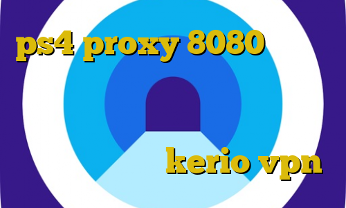 ps4 proxy 8080 استفاده از فیلترشکن صوت فیلترشکن اینترنت همراه اول استفاده از فیلترشکن گوگل کروم خرید سرور kerio vpn