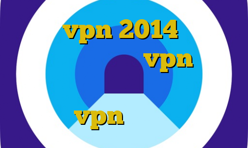 خرید vpn 2014 دانلود کانکشن برای تبلت vpn آی پی ثابت ذخیره فیلترشکن اکانت عمده vpn حرفه ای