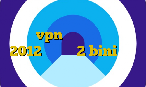 فیلتر شکن شکن فانوس آموزش راه اندازی vpn سرور در ویندوز سرور 2012 تیک تاک 2 bini درمان کرونا تیک تاک یا لایکی