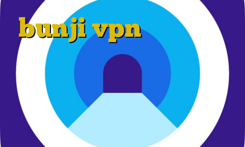 bunji vpn تیک تاک لورن گری مشکل کانکشن گوگل پلی معایب استفاده از فیلترشکن ای پی ایران برای ایفون