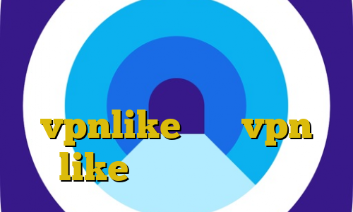 وی پی ان از کشور ارمنستان معایب استفاده از فیلتر شکن ها اپلیکیشن vpnlike خرید vpn like قیمت واکسن کرونا