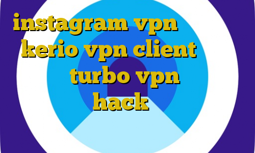 instagram vpn خرید اکانت kerio vpn client دانلود اپلیکیشن turbo vpn برای ایفون آی پی ثابت hack دانلود کانکشن توربو وی پی ن