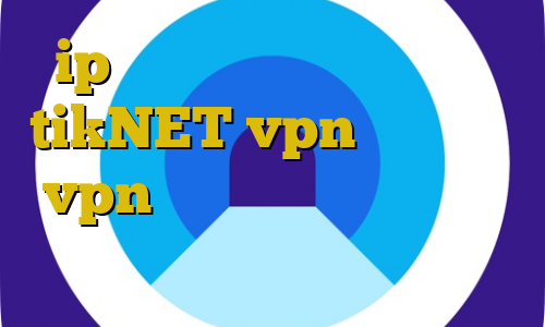 ip ايران آدرس سایت وی پی ان tikNET vpn آموزش ساخت vpn دانشگاه تهران اتصال به کریو زدن علت کانکشن تلگرام