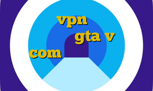 آی پی ثابت vpn اموزش دزدی از طلا فروشی در gta v آی پی ثابت com دانلود فیلتر شکن ای پی کی اندروید غیرقانونی ثبت