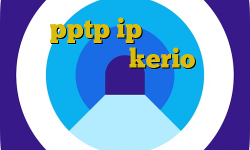 خريد pptp ip ثبت نام ایران خودرو اتصال به kerio وی پی ان از کشور فنلاند کیل سوییچ در اندروید