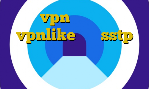 خرید vpn و تست اپلیکیشن vpnlike خرید sstp فیلتر شکن نصب شود آموزش ساخت فیلترشکن
