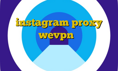 فیلتر شکن با تغییر ای پی instagram proxy اپلیکیشن wevpn سورس کانکشن هوشمند اتصال به سرور وی پی ان فارسروید