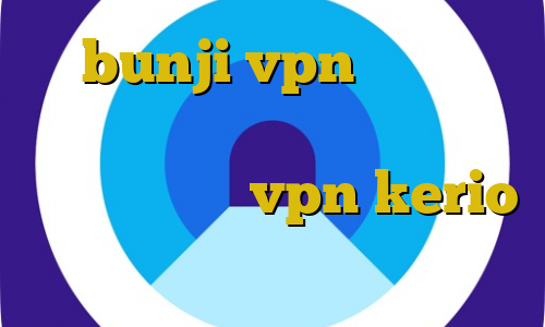 bunji vpn تیک تاک عاشقانه غیرتی برنامه ی تیک تاک از بازار خرید vpn kerio پر سرعت سایت ترافیک نیم بها