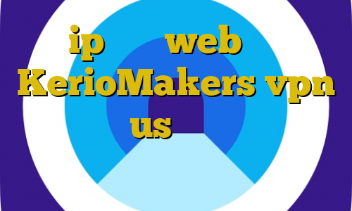ip ثابت web سایت KerioMakers vpn آی پی ثابت us وی پی ان از کشور پرو غیر قانونی بودن ماینر