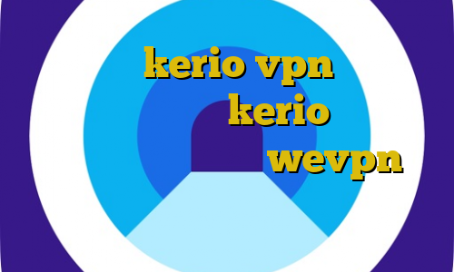 خرید سرور kerio vpn فیلترشکن با ایپی ثابت خرید kerio بدون قطعی آدرس سایت وی پی ان wevpn دانلود سریال با ترافیک نیم بها
