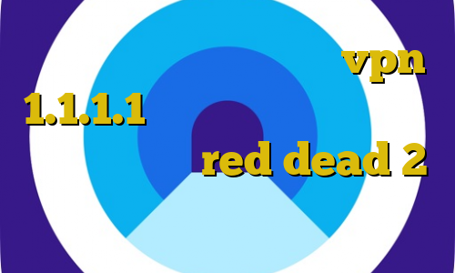 دانلود کانکشن گذر انلاین vpn 1.1.1.1 فیلترشکن قوی برای ایفون آموزش دزدی در red dead 2 آموزش نصب تلگرام با فیلترشکن