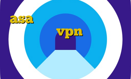 asa آموزش دزدی از طلا فروشی پنل نمایندگی vpn برای ویندوز خروج غیرقانونی ارز از کشور سرور با ترافیک نیم بها