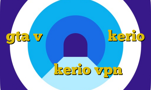 ایران سیف اموزش دزدیدن تفنگ در gta v خرید فیلتر شکن kerio برای اندروید فیلتر شکن طاووس خرید اکانت kerio vpn