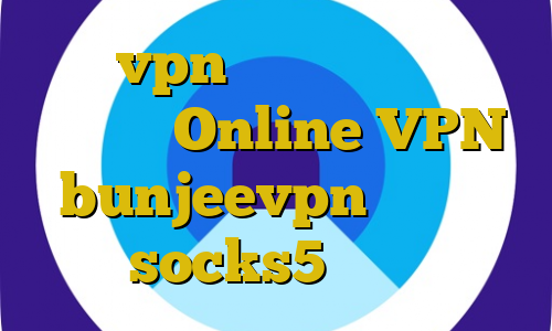 خرید vpn ویندوز فون تیک تاک قطع شده Online VPN bunjeevpn وی پی ان socks5 تلگرام