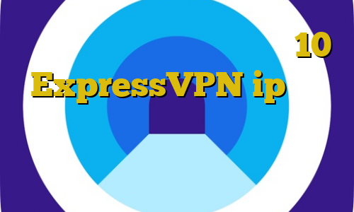 بهترین فیلترشکن برای ویندوز 10 ExpressVPN ip سایت ایران خودرو وی پی ان ساکس تلگرام خرید فیلتر شکن پرسرعت
